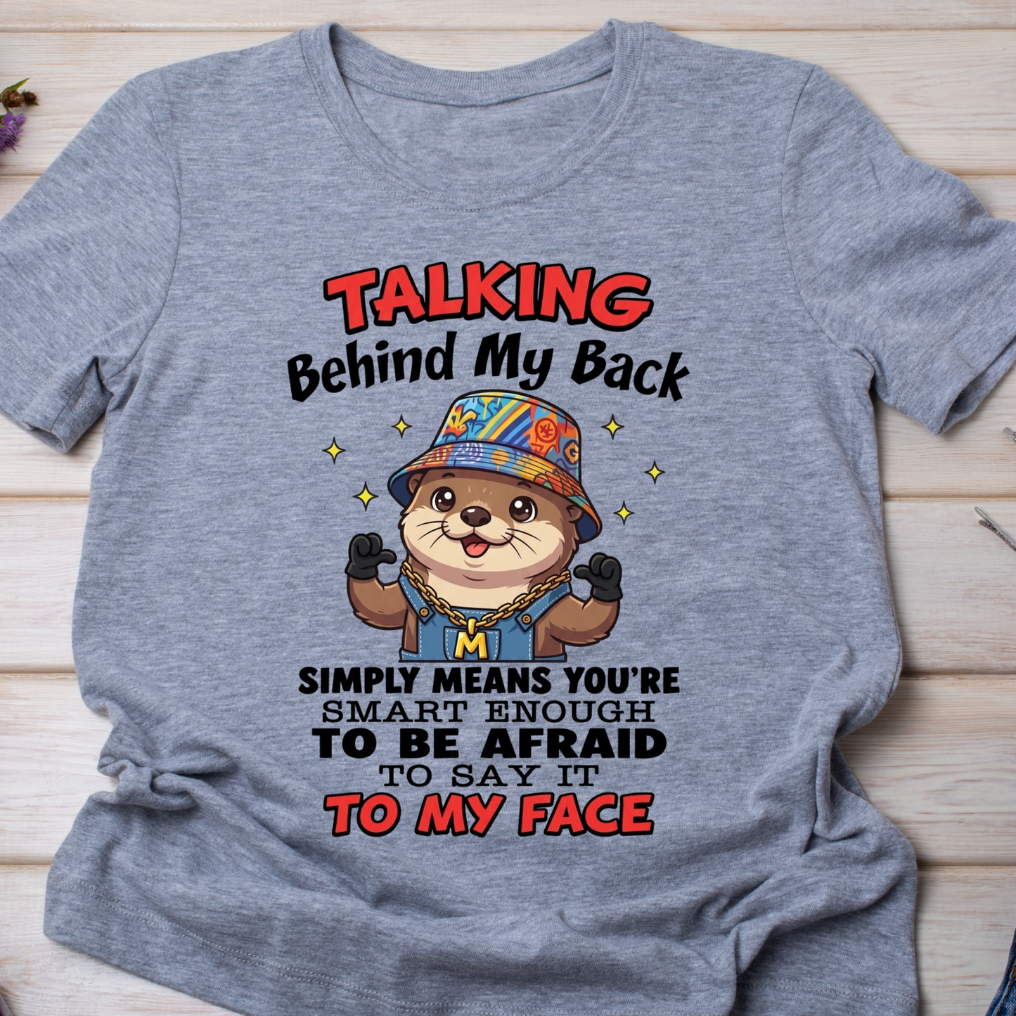 Talking Behind My Back PNG, Sassy Otter Sublimation Design, Funny Streetwear Otter Clipart, Cool Animal Quote Shirt Graphic, Sarcastic Adult Humor DTF Print, Cute Hip Hop Otter Overalls, Digital Download