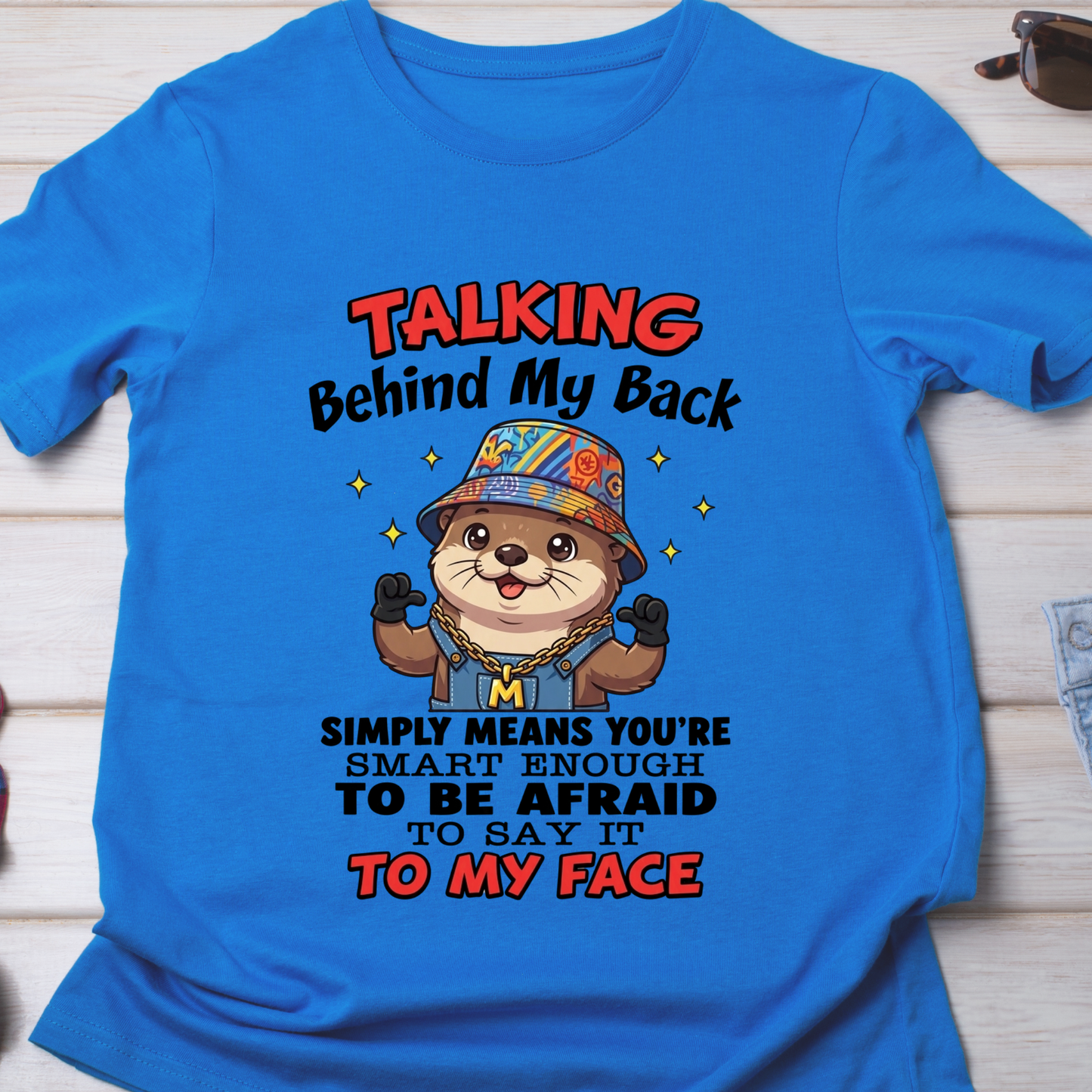 Talking Behind My Back PNG, Sassy Otter Sublimation Design, Funny Streetwear Otter Clipart, Cool Animal Quote Shirt Graphic, Sarcastic Adult Humor DTF Print, Cute Hip Hop Otter Overalls, Digital Download