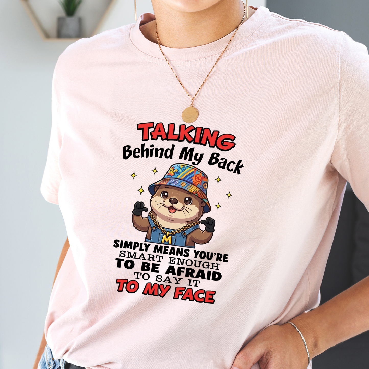 Talking Behind My Back PNG, Sassy Otter Sublimation Design, Funny Streetwear Otter Clipart, Cool Animal Quote Shirt Graphic, Sarcastic Adult Humor DTF Print, Cute Hip Hop Otter Overalls, Digital Download